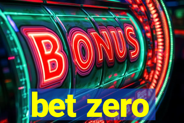 bet zero